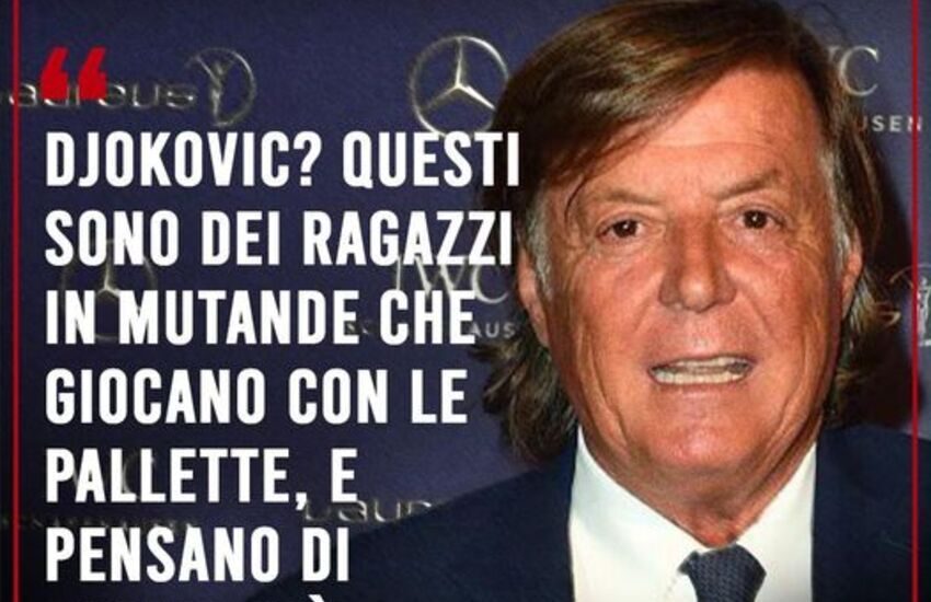 Djokovic? “Giocano con le pallette e pensano di essere più importanti di Gino Strada”. Ecco il Panatta pensiero