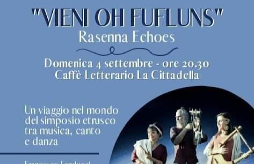“Vieni oh Fufluns”, un concerto dedicato allo storico popolo etrusco