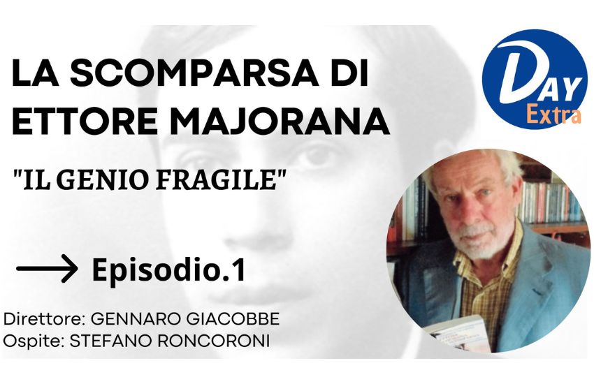 La scomparsa di Ettore Majorana: su ‘DayExtra’ una serie di incontri con Stefano Roncoroni