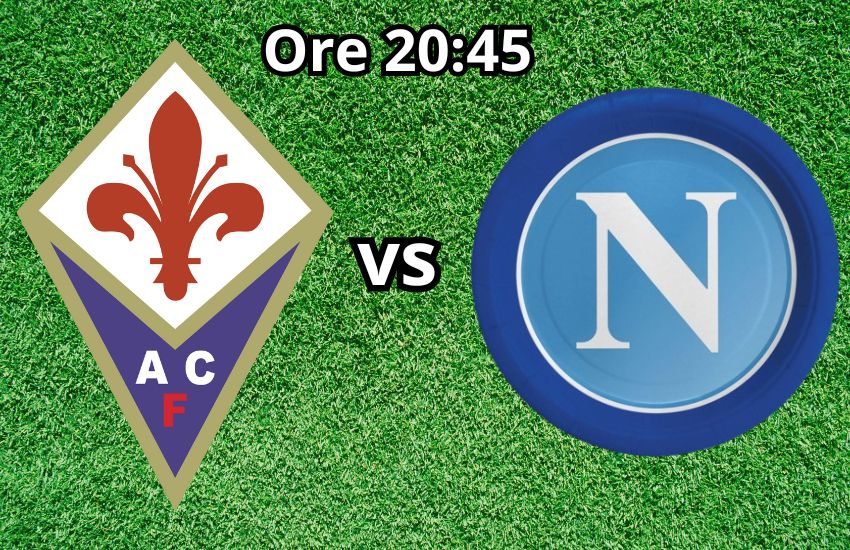 Fiorentina-Napoli, il big match del sabato di Serie A: probabili formazioni e dove vederla